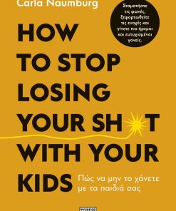 How to stop losing your sh*t with your kids